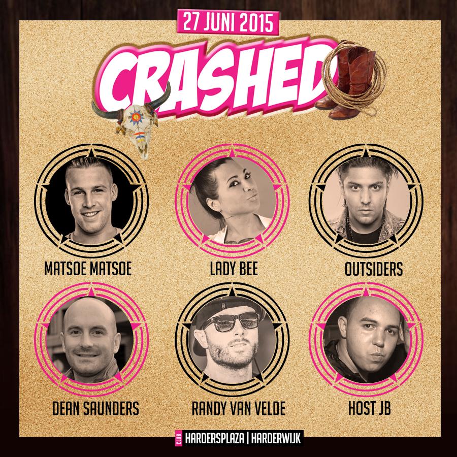 27 Juni #Crashed #Hardersplaza
DJ's : MATSOE MATSOE - LADY BEE - OUTSIDERS - DEAN SAUNDERS - RAND VAN VELDE - HOST JB