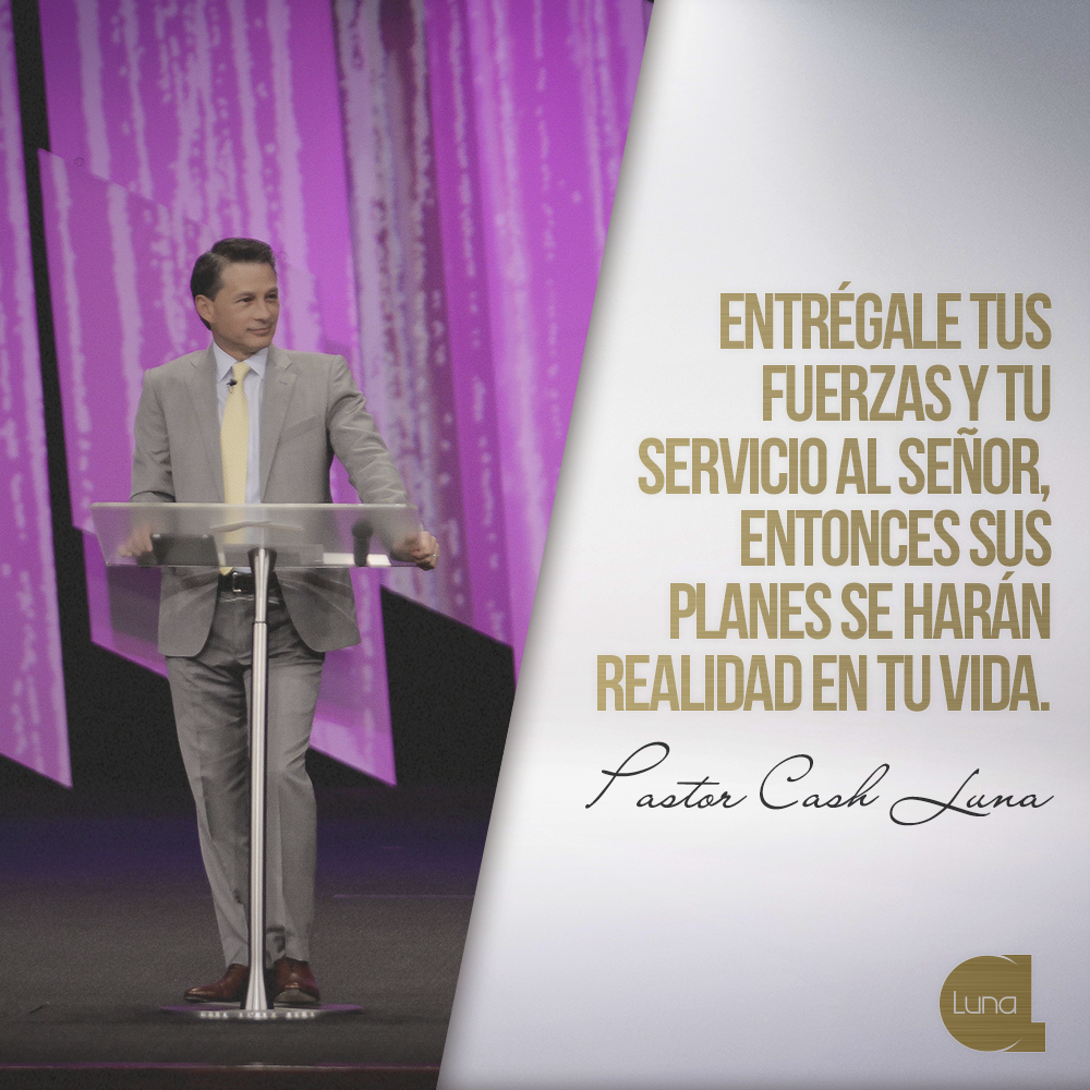PastorCashLuna's tweet photo. Entrégale tus fuerzas y tu servicio al Señor, entonces Sus planes se harán realidad en tu vida. http://t.co/hqcVP4EC1u