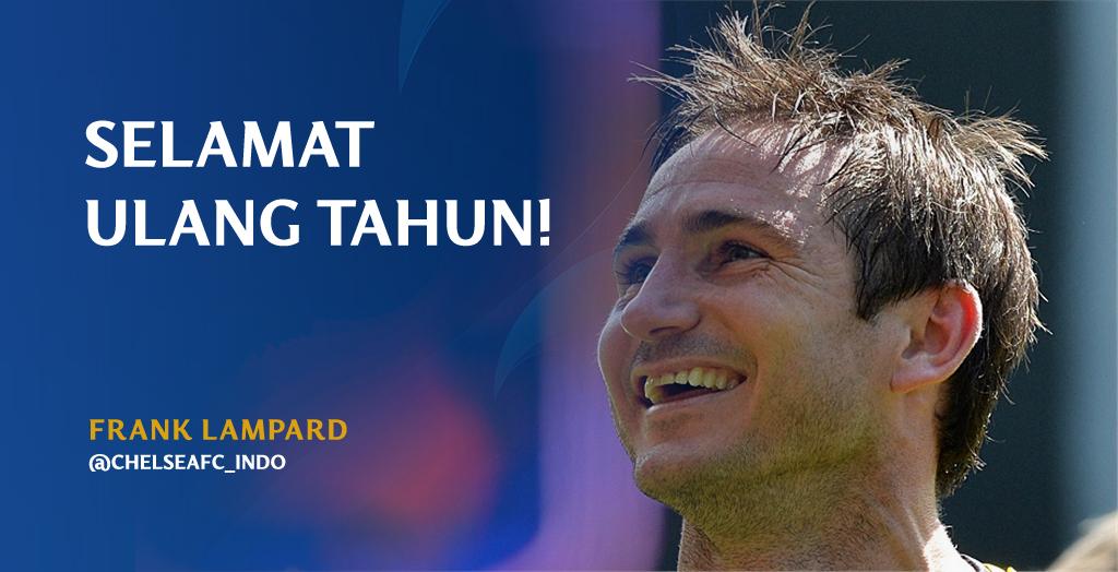 Happy Birthday super frank  \" Selamat ulang tahun legenda Chelsea - Frank Lampard! 