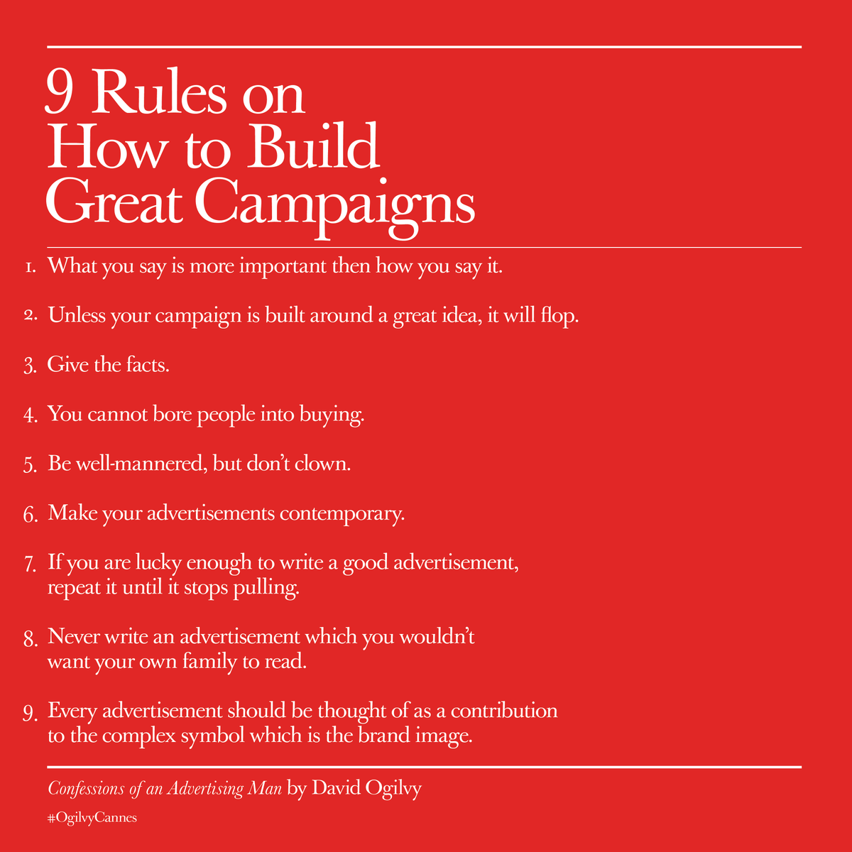 Ogilvy's tweet photo. In honor of the #CannesLions awards this week - 9 Rules on How to Build Great Campaigns by #DavidOgilvy #OgilvyCannes http://t.co/bDTeO86xKC