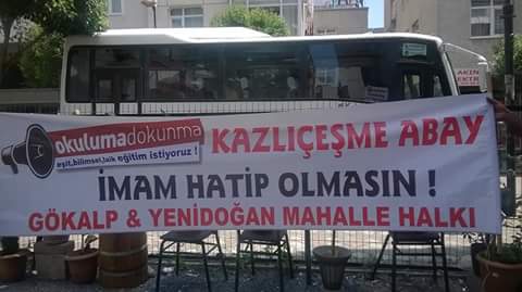 Kazlıçeşme Abay O.O. imam hatip olmayacak, gökalp ve yenidoğan mh halkı okuluma dokunma diyor
