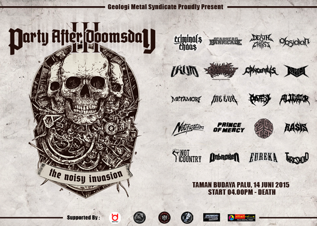PARTY AFTER DOOMSDAY III "The Noisy Invasion" 14 Juni 2015 at Taman Budaya Palu, Start 04.00 - Death. Hail !! \m/