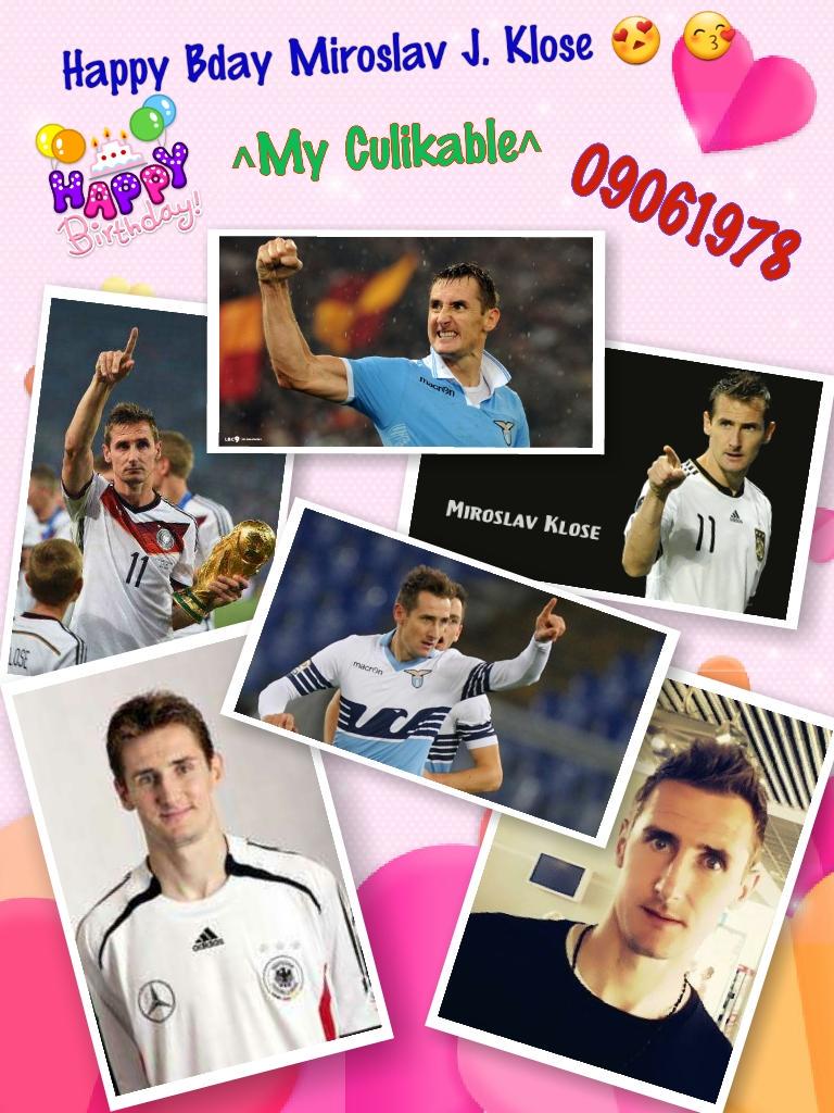 Happy birthday Miroslav Josef Klose... :* :* 37th 090678     