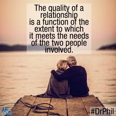 DrPhil's tweet photo. The quality of a relationship is a function of the extent to which it meets the needs of the two people involved. http://t.co/zdTdJlcSRf