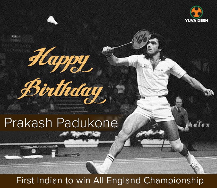 Yuva Desh wishes the badminton star Prakash Padukone a very Happy Birthday 