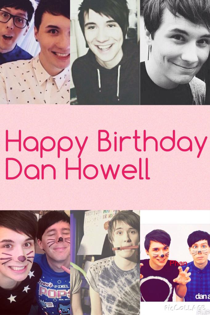 Happy 24th birthday Dan Howell   