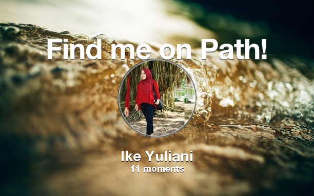 ikeYuliani13's tweet photo. Find me on #Path now! Go to: http://t.co/km3xT8JkjJ! #thepersonalnetwork http://t.co/NtndqOZYVT