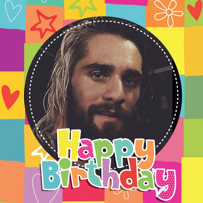 Seth Rollins wish me Happy Birthday. Muahahaha  