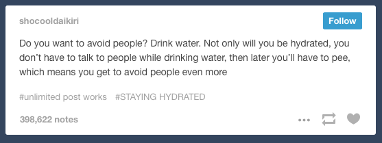 BuzzFeed's tweet photo. a reminder to please stay hydrated http://t.co/2sK8BYPvqB
