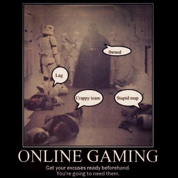 gamebelike's tweet photo. Online Gaming Excuses! 😯 http://t.co/cla3YUnQbT