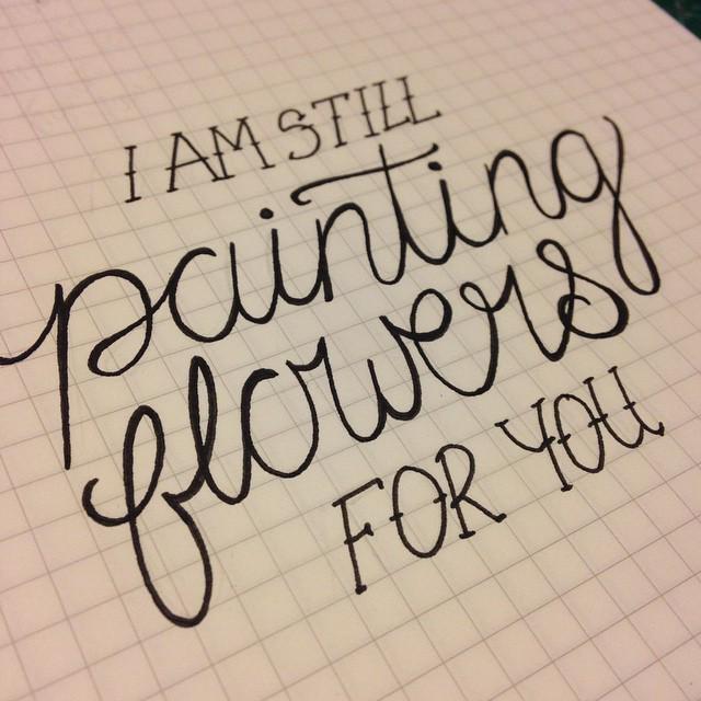 Druthersco's tweet photo. By teatw0sugars Still a favourite. Painting Flowers - All Time Low. #handlettering #typography #fineliner #alltimel… http://t.co/K205OOucfl