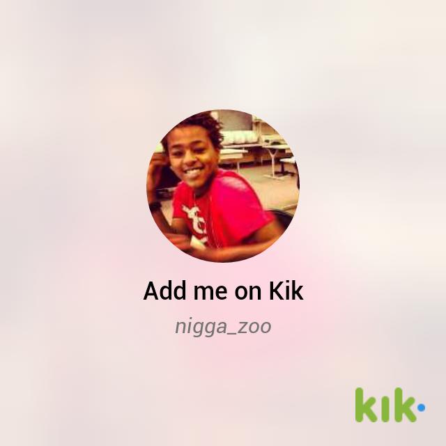 dariouswilliam6's tweet image. Hey! I'm on #Kik - my username is 'nigga_zoo' kik.me/nigga_zoo