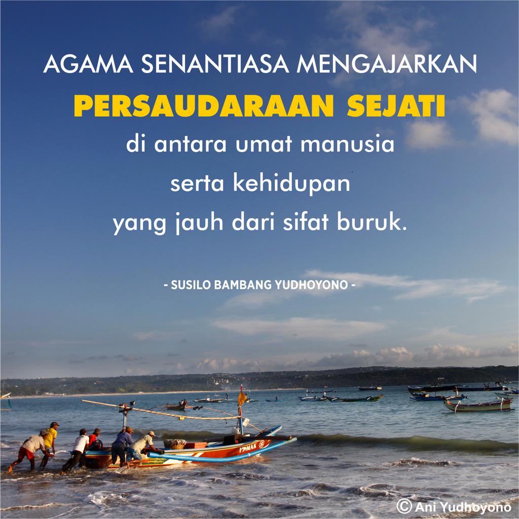 SBYudhoyono's tweet photo. Agama senantiasa mengajarkan persaudaraan sejati di antara umat manusia serta kehidupan yang jauh dari sifat buruk. http://t.co/j3qRP0gqwa