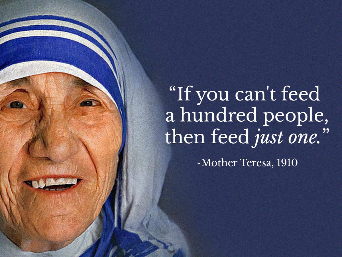 If you can't feed a hundred #people, then #feed just one. #MotherTeresa
