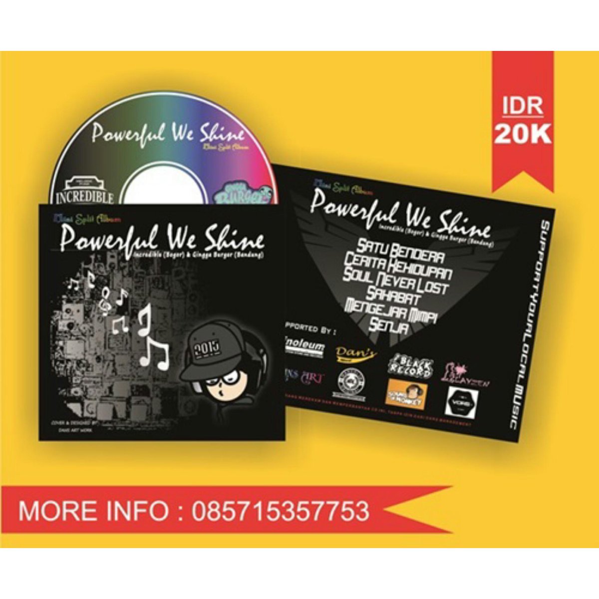 Mini split album
"POWERFUL WE SHINE"
By : <a href="/inofht/">INCREDIBLE</a> &amp; <a href="/GinggaBurger/">gingga burger</a> 
Idr : 20k cp: 085715357753
<a href="/amploprecords/">Amplop Records</a>