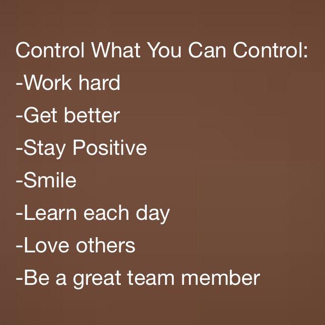 Control what you can control.