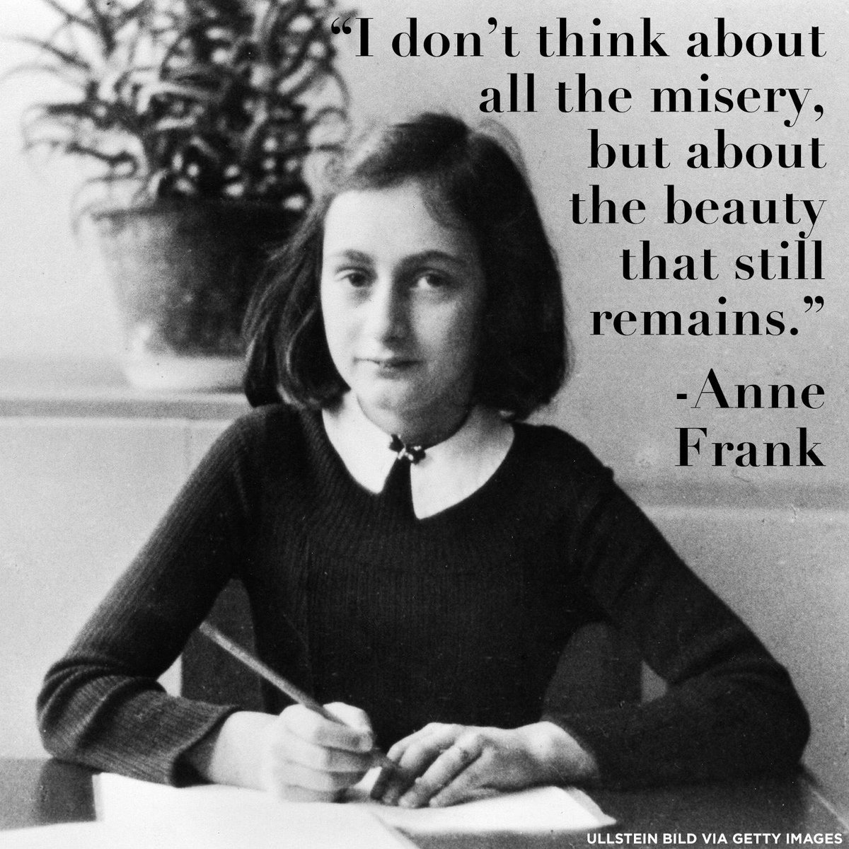 ariannahuff's tweet photo. A beautiful reminder from Anne Frank, born on this day in 1929. http://t.co/Yv7uHTARhw