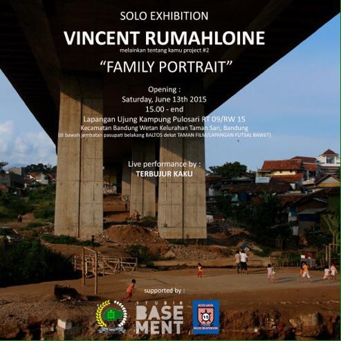 Solo exhibition by:
VINCENT RUMAHLOINE
Melainkan tentang kamu #2 
"Family Portrait"