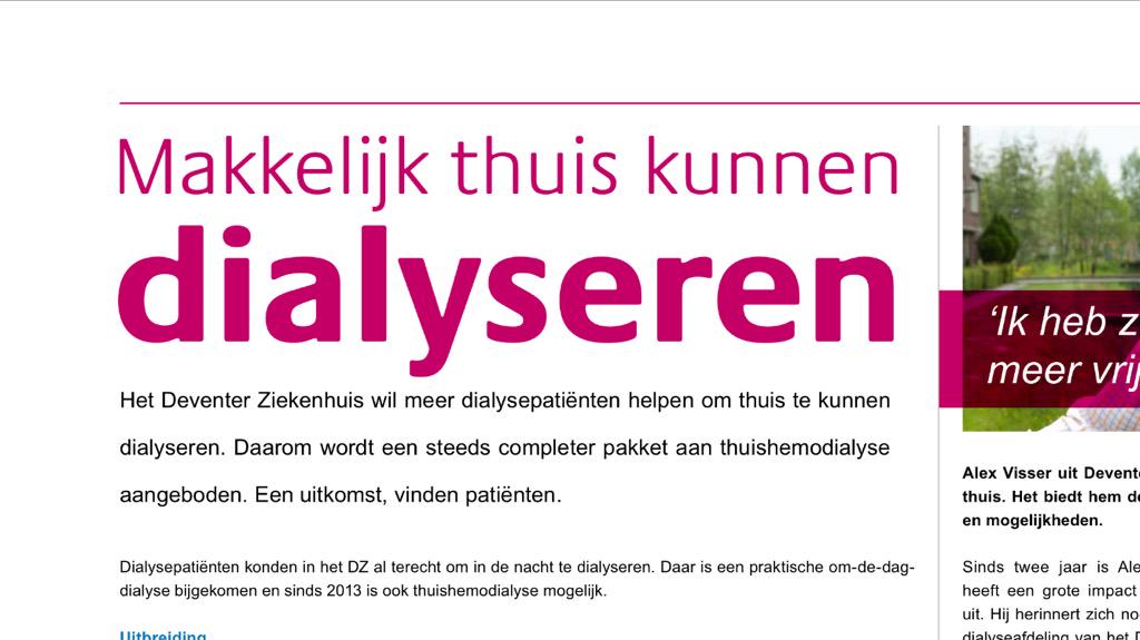 Het Deventerziekenhuis pakt door op dialyse: óók thuis. Nu 12 pt'en en groeiende -->
www2.dz.nl/beeldenbank/Fi…