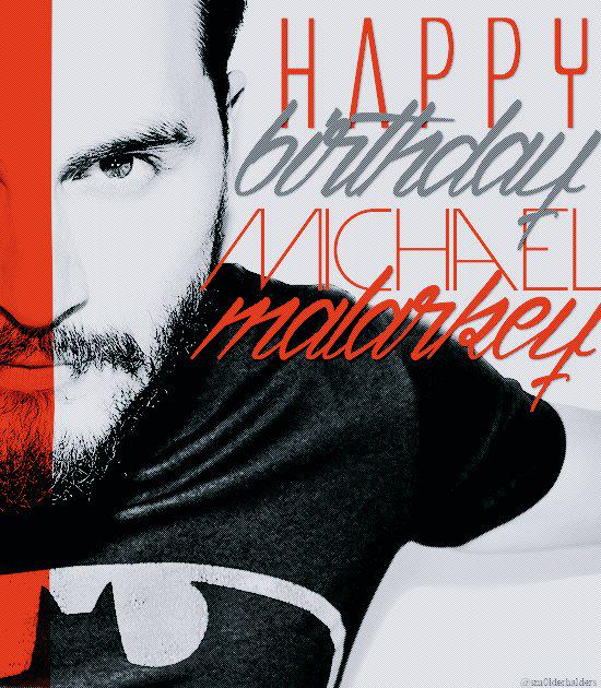 Happy Birthday Michael Malarkey I love you brazil  