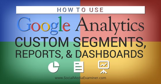 tryadfluence's tweet image. How to Use Google #Analytics Custom Segments, Reports and Dashboards buff.ly/1dBqwuu
