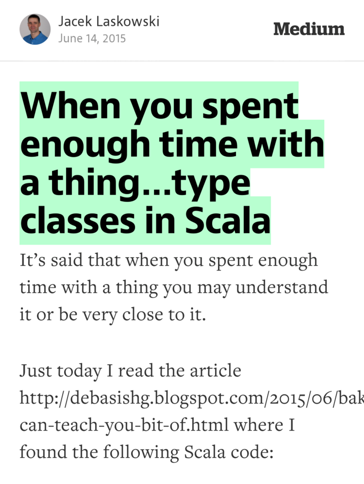 jaceklaskowski's tweet image. “When you spent enough time with a thing…#typeclasses in #Scala” medium.com/@jaceklaskowsk… Thanks @debasishg! #medium