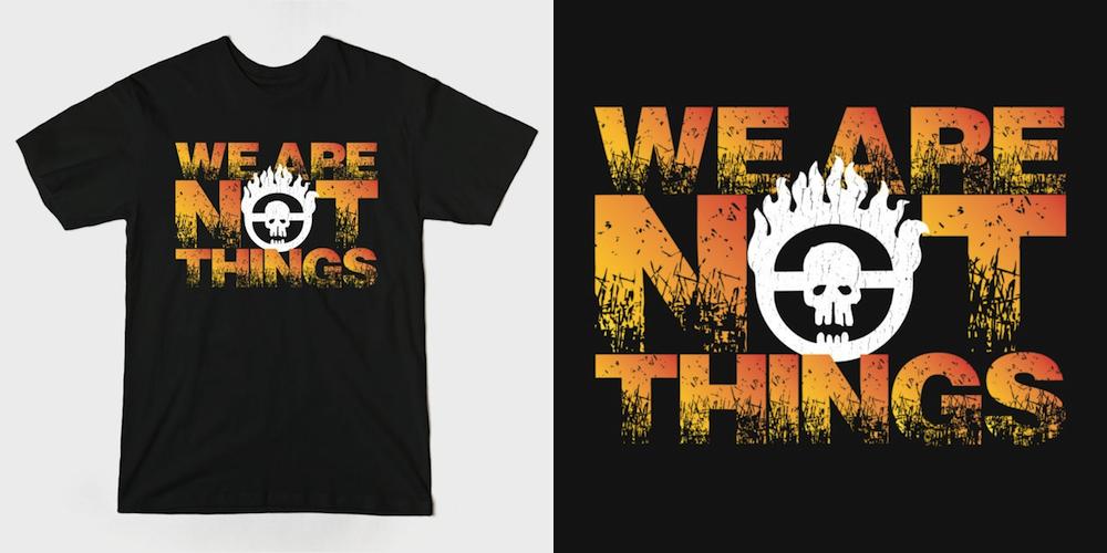 GritFX's tweet image. Maddest of Max on @TeePublic ~ ift.tt/1MH4ToS | 3. #MadMax WE ARE NOT THINGS – by @ThreadLegend #roadwarrior