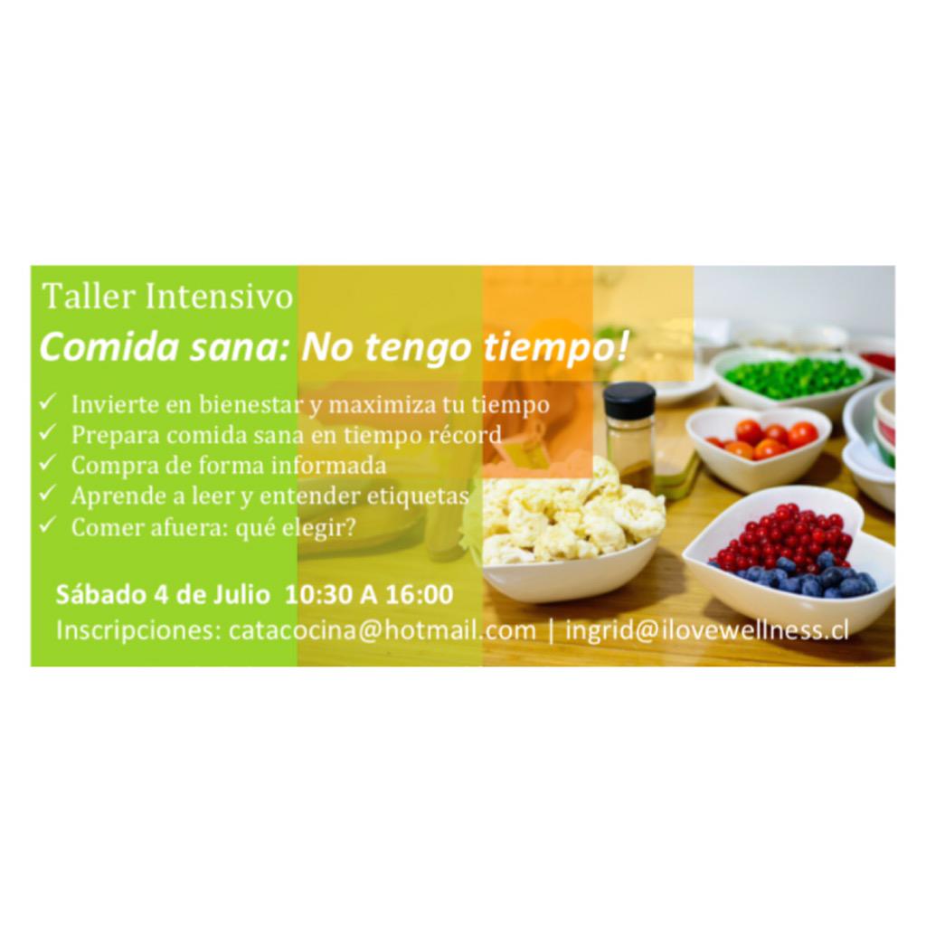 Taller Intensivo - Cocina sana: no tengo tiempo! Sábado 4 de julio- reserva tu cupo a ingrid@ilovewellness.cl