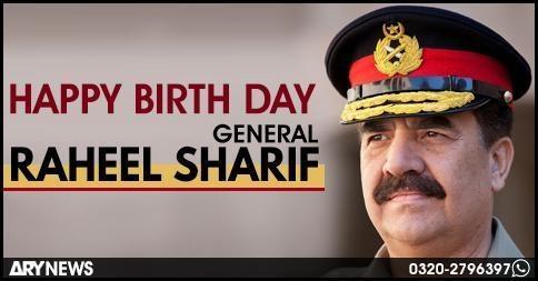 HAPPY birthday day General Raheel Sharif 