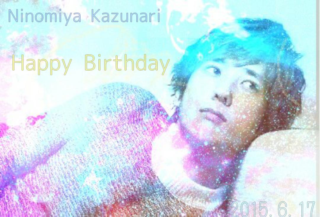 Kazunari Ninomiya.+*: +   Happy Birthday    HBD                                                   