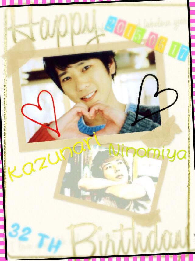   +  HAPPY BIRTHDAY  +    Kazunari Ninomiya 1983.06.17  2015.06.17

32th     (.   )                    