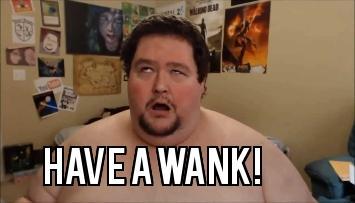 have a wank