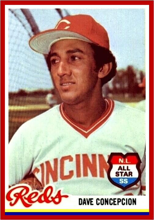 Happy Birthday to Venezuelan-born Gold Glove Shortstop Dave Concepción! ~ All-Star & World Champ w/Cincinnati 
