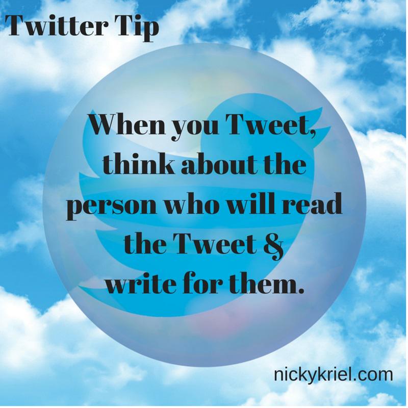#Twittertips - Think of who will read your Tweets when you write them.