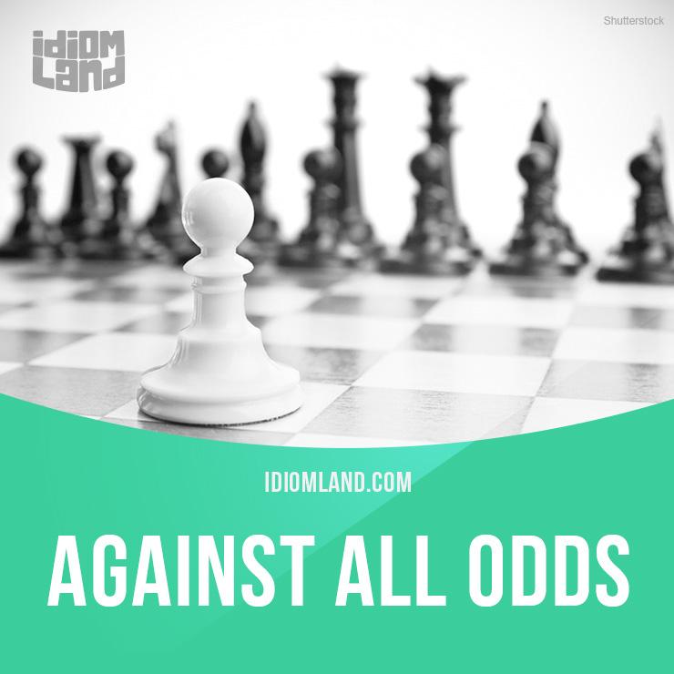 O que significa Against all odds? - Pergunta sobre a Inglês (EUA