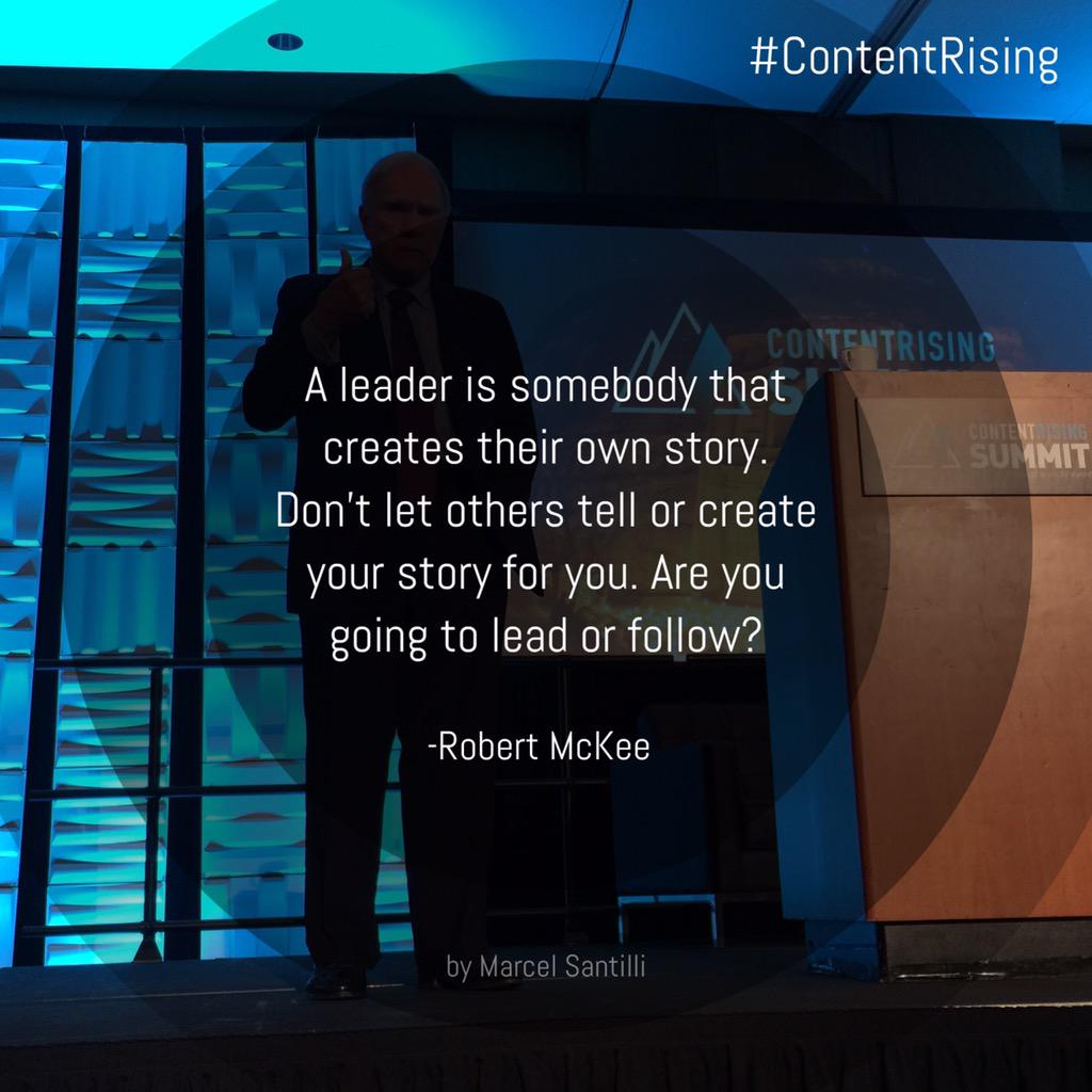 santilli's tweet photo. A leader is somebody that creates their own story. Don't let others tell your story. @McKeeStory #contentrising http://t.co/1AkF1AVTPM