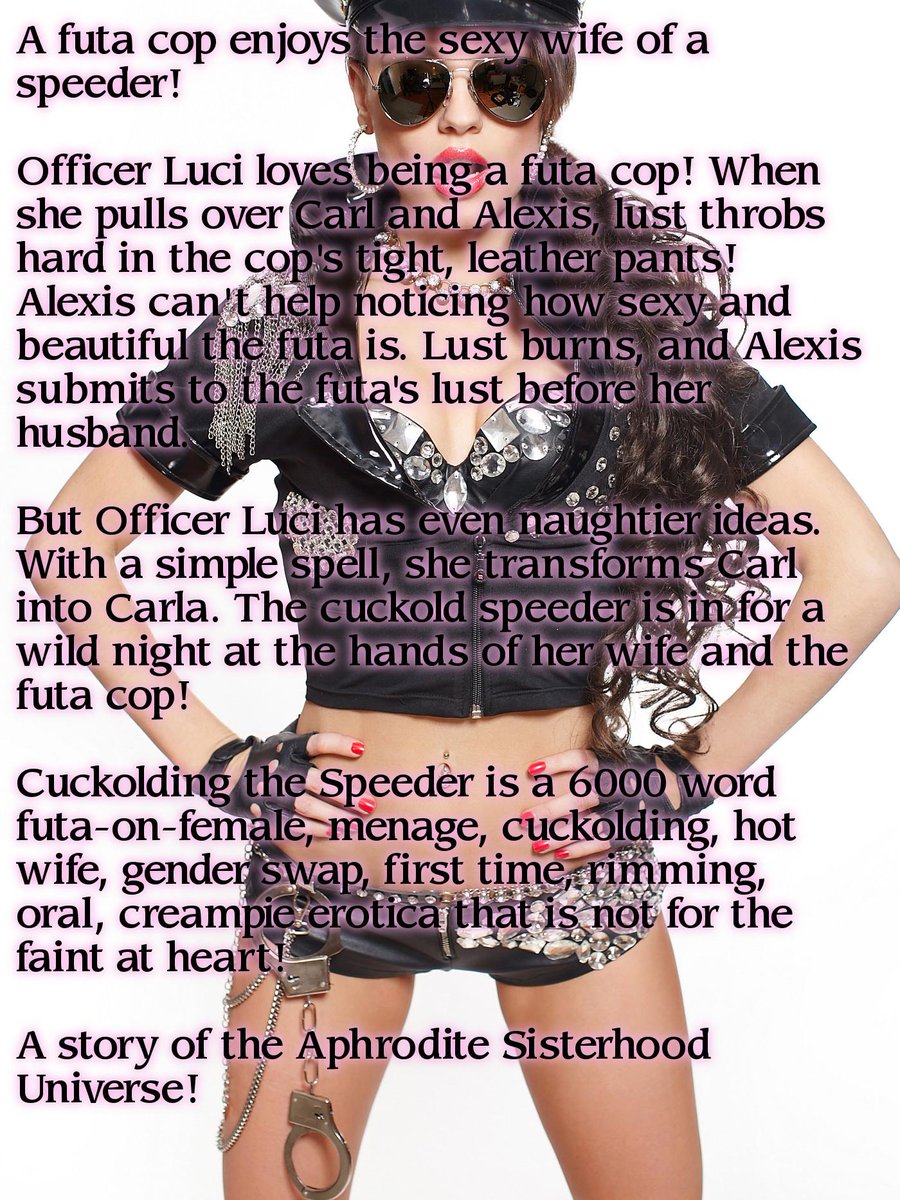 Cuckolding the Speeder: A futa cop cuckolds a speeder! #Futanari #Cuckold #GenderSwap #EARTG amzn.to/2nOytT0