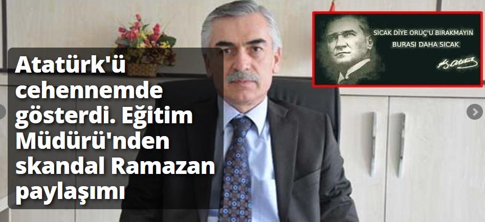 Atatürk'ü cehennemde gösterdi. Eğitim Müdürü'nden skandal Ramazan paylaşımı

cumhuriyet.com.tr/haber/turkiye/…