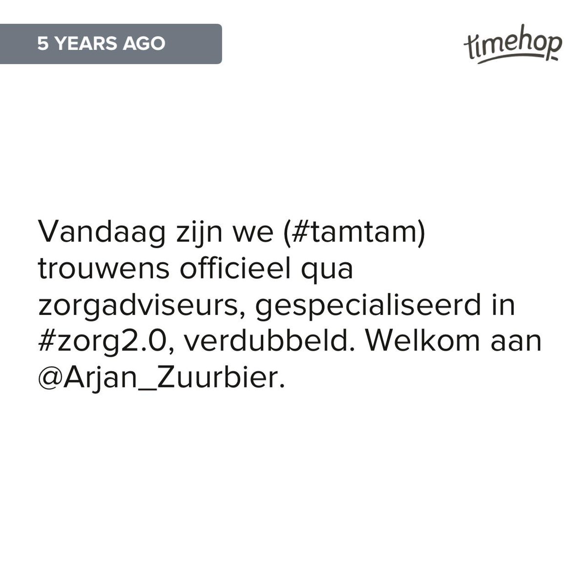 5j terug samen aan de slag bij #tamtam, nu al weer 2,5j <a href="/Zorgbroeders/">Zorgbroeders</a> met <a href="/Arjan_Zuurbier/">Arjan Zuurbier</a> timehop.com/c/t:1748708432…