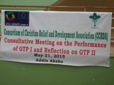 Recently, CCRDA has organized a consultative meeting on the performance of GTP I and the prospects of GTP II