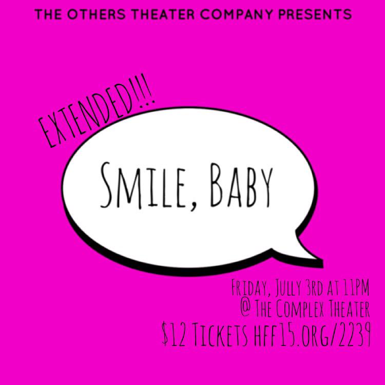 OthersLA's tweet photo. Did you miss #SmileBaby? Come to @ComplexTheatres on Fri. 7/3 @ 11PM! $12 tix http://t.co/Z0ZeU91OcI #LAThtr #hff15 http://t.co/P2dOVtFa4z