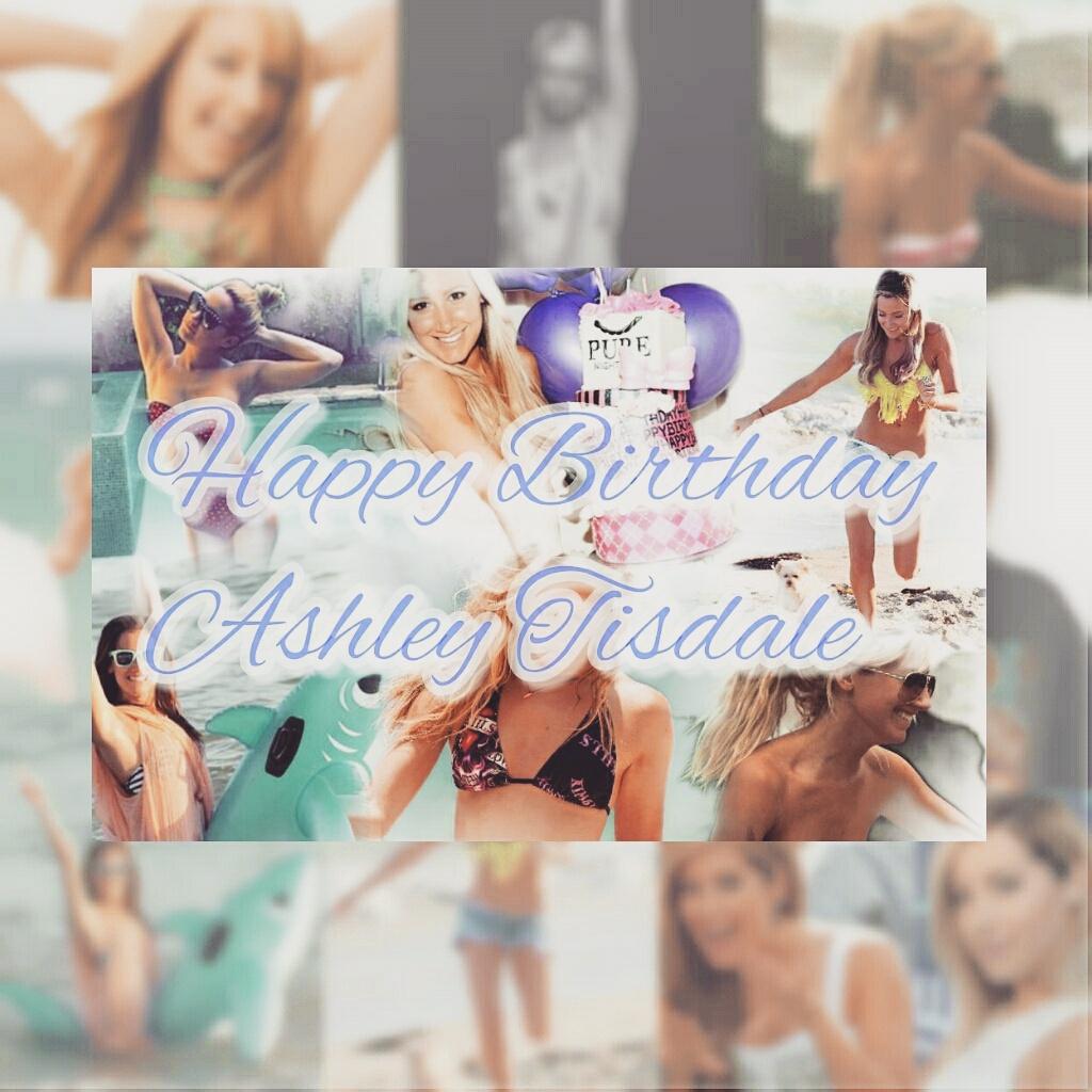 It\s 12am in my country so Happy Birthday Ashley Tisdale from Italy  