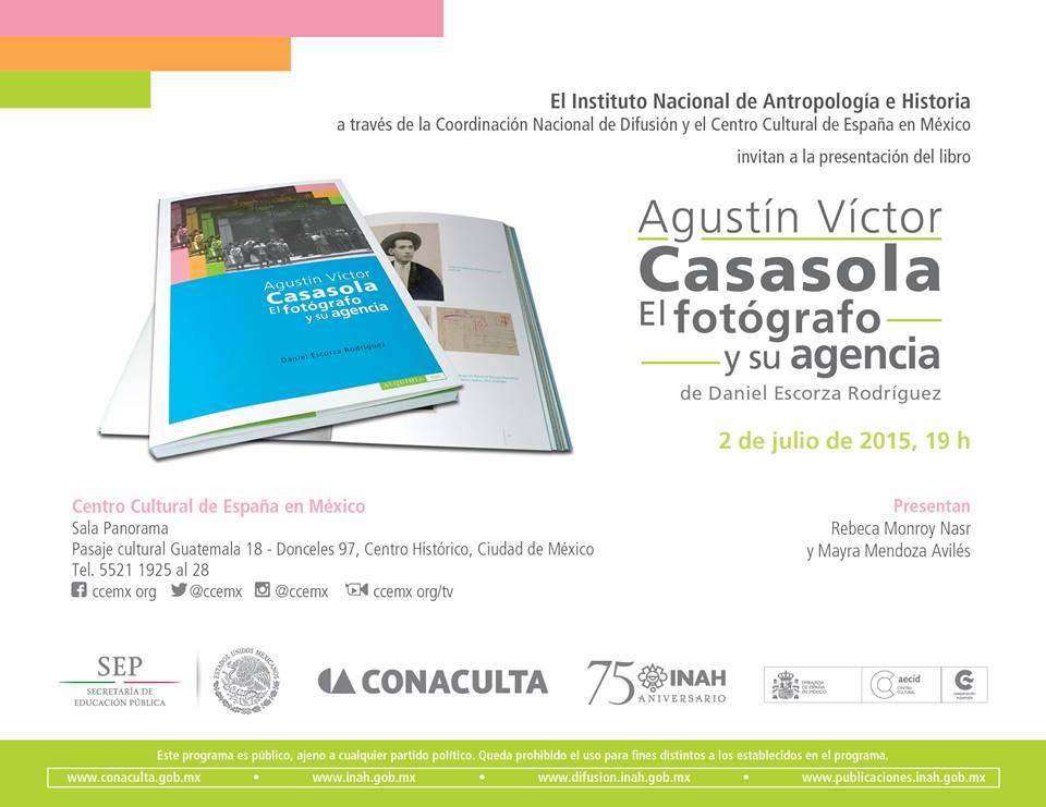 Agustín Víctor @CasasolaMexico 'El fotógrafo y su agencia'. Presentación del libro: 2 de julio 19:00 hrs @ccemx