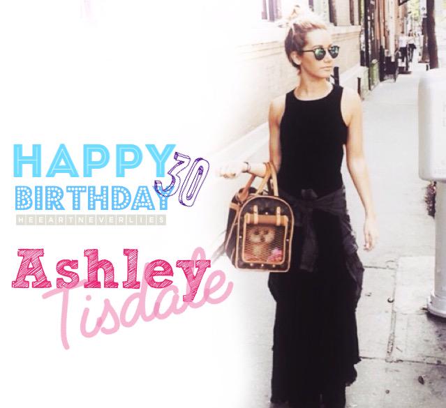 HAPPY BIRTHDAY ASHLEY TISDALE!     Love you so much girl, you\re awesome, and deserve an amazing day! 