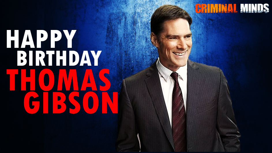 A Happy Birthday to our favorite Unit Chief, Thomas Gibson (Aaron Hotchner a.k.a. Mr. Serious)!! 