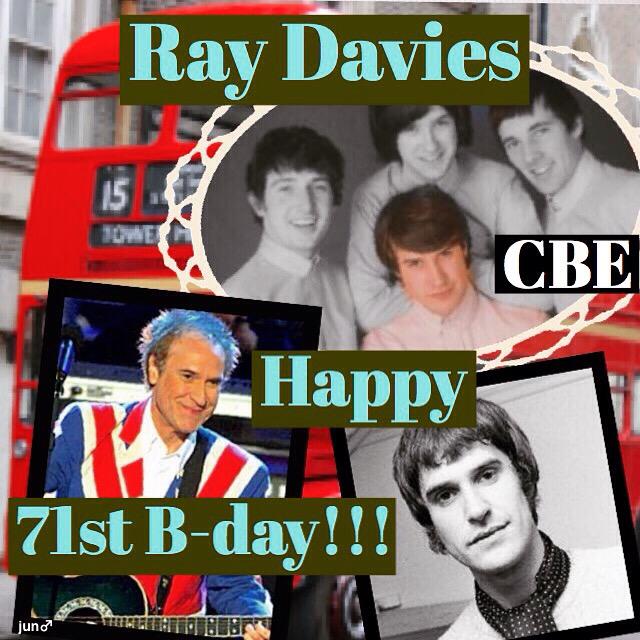 Ray Davies

( V & G of The Kinks )

Happy 71st Birthday to you!

21 Jun 1944  