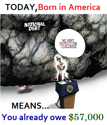 Private_Nobody's tweet photo. #WarOnPoor...If you are born in America today, you already owe $57K for that first breathe. http://t.co/B3953xxEHh