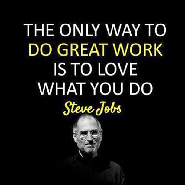 Love What You Do Steve Jobs تويتر \ Bmobilelife على تويتر: ""The Only Way To Do Great Work Is To Love  What You Do." - Steve Jobs Share Your Dreams Using #Whatuwannabe  Http://T.co/Mhoxzoooou"