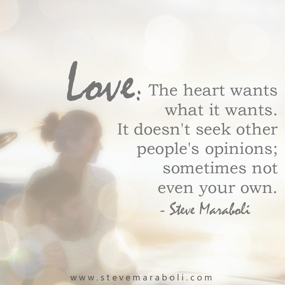 Steve Maraboli on Twitter: "The heart wants what it wants ...