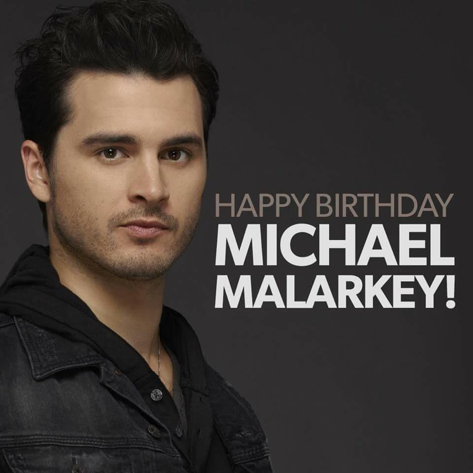 Happy Birthday Michael Malarkey      